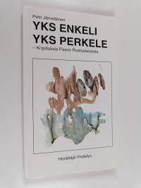 Yks enkeli, yks perkele : kirjoituksia Paavo Ruotsalaisesta