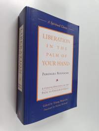 Liberation in the Palm of Your Hand - A Concise Discourse on the Path to Enlightenment