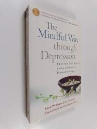 The Mindful Way Through Depression : freeing yourself from chronic unhappiness