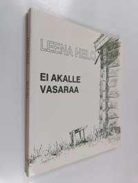 Ei akalle vasaraa : runoja