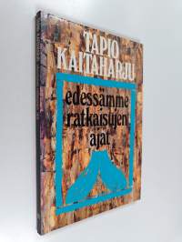 Edessämme ratkaisujen ajat