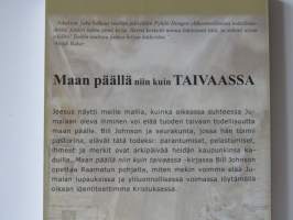 Maan päällä niin kuin taivaassa - Käytännön opas ihmeiden täyttämään elämään