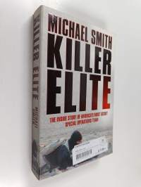 Killer Elite : the inside story of America&#039;s most secret special operations team