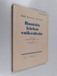 Ruotsin kielen vaikeuksia : kertauskirja keskikoulun ylimpiä asteita ja lukioluokkia varten