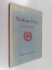 Nokian Pyry 45-vuotias : toiminta 1945-1950