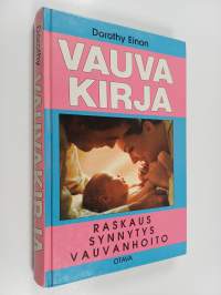 Vauvakirja : raskaus, synnytys, vauvanhoito