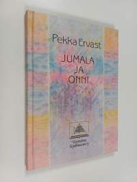 Jumala ja onni : palanen länsimaalaista uus-uskonnollisuutta : Helsingin esitelmiä syksyllä 1922
