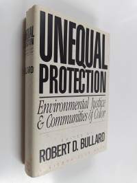 Unequal Protection - Environmental Justice and Communities of Color
