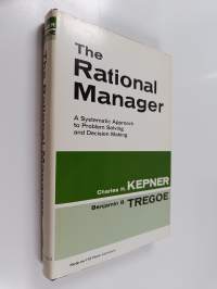 The rational manager : a systematic approach to problem solving and decision making
