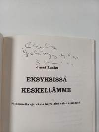 Eksyksissä keskellämme : katkenneita ajatuksia herra Monkalan elämästä (signeerattu, tekijän omiste)