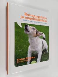 Koiraongelmia ja ongelmakoiria : koiran normaali ja epänormaali käyttäytyminen