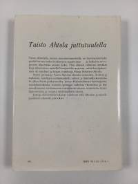 Taisto Ahtola juttutuulella (signeerattu, tekijän omiste)