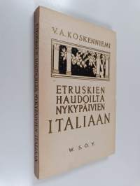 Etruskien haudoilta nykypäivien italiaan