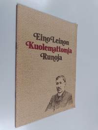 Eino Leinon kuolemattomia runoja : valikoima