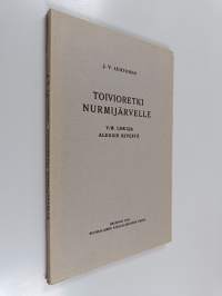 Toivioretki Nurmijärvelle y.m. lukuja Aleksis Kivestä