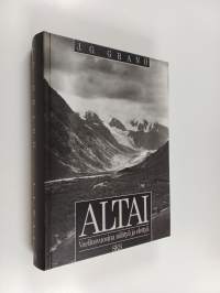 Altai : vaellusvuosina nähtyä ja elettyä (signeerattu, tekijän omiste)
