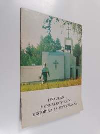 Lintulan nunnaluostarin historiaa ja nykypäivää