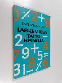 Laskemisen taitokeinoja : hauskaa ja tarkoituksenmukaista laskentoa : oppi- ja käsikirja jokapäiväistä laskemista varten