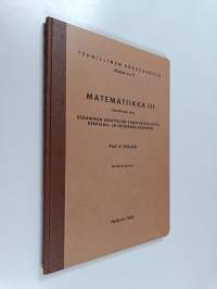 Matematiikka 3 : edellinen osa : useamman muuttujan funktioiden differentiaali- ja integraalilaskenta