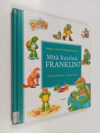Mitä kuuluu Franklin? : suuri lastenlukemisto 3