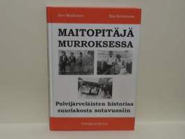 Maitopitäjä murroksessa - Polvijärveläisten historiaa suurlakosta sotavuosiin