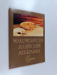 Makumuistoja juustojen seurassa : niukkuudesta yltäkylläisyyteen