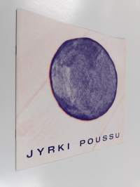 Jyrki Poussu : 13.9.-10.11.1991, Oulun taidemuseo