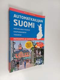 Automatkailijan Suomi : matkaopas ja kartasto