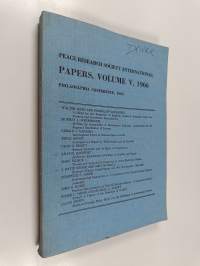 Peace research society (international) : papers, volume 5, 1966 : philadelphia conference, 1965