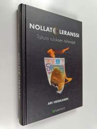 Nollatoleranssi : taltuta tuloksen tuhoojat
