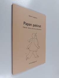 Papan pakinat : elämän iloista, suruista ja rakkaudesta