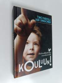 Kouluun! : ekaluokkalaisen vanhemmille