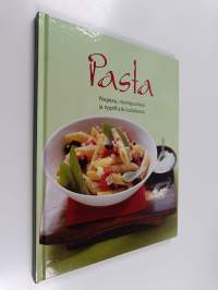 Pasta : nopeaa, monipuolista ja tyypillistä italialaista