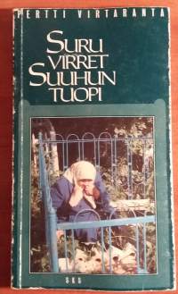 Suru virret suuhun tuopi : Tverinkarjalainen itkuvirsi, jonka Anna Andrejevna Sutjajeva lauloi äitinsä haudalla Uspenien päivänä 28 elokuuta 1977
