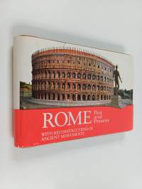 Rome : past and present : A guide to the monumental centre of ancient Rome with reconstructions of the monuments