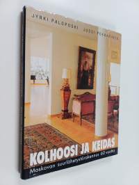 Kolhoosi ja keidas - Moskovan suurlähetystörakennus 60 vuotta