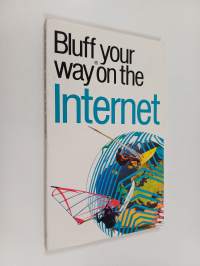 The Bluffer&#039;s Guide to the Internet