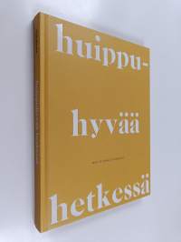Huippuhyvää hetkessä
