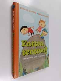 Entten, tentten! : rakkaimmat piha- ja sisäleikit