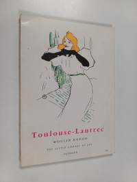 Toulouse-lautrec : moulin rouge