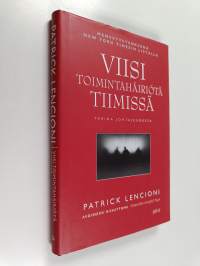 Viisi toimintahäiriötä tiimissä : Tarina johtajuudesta