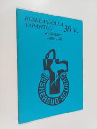 Ruskeasuolla tapahtuu 30 v. : Ruskeasuon Joulu 1984