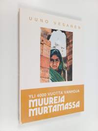Yli 4000 vuotta vanhoja muureja murtamassa