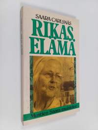 Rikas elämä : mustien Saara muistelee