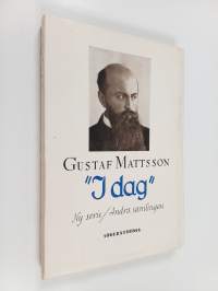 &quot;I dag&quot; : kåserier : ny serie , andra samlingen