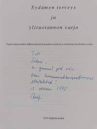 Sydämen terveys ja ylituotannon varjo : sepelvaltimotaudin ehkäisemisestä kansanterveystyön ja ravintorasvapolitiikan avulla (signeerattu, tekijän omiste)