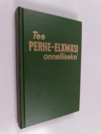 Tee perhe-elämäsi onnelliseksi