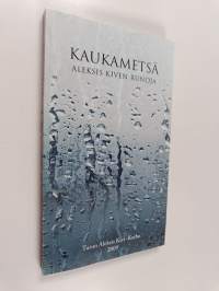 Kaukametsä : Aleksis Kiven runoja
