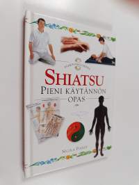 Shiatsu : pieni käytännön opas
