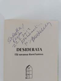 Desiderata : elä sovussa itsesi kanssa (signeerattu, tekijän omiste)
